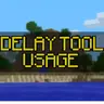 Delay Tool Usage