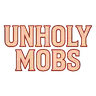 Unholy Mobs