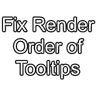 Fix Render Order of Tooltips