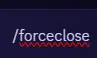 ForceClose !