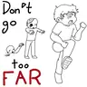 Don't Go Too Far