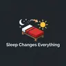 Sleep Changes Everything