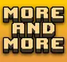 More and More!
