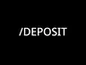 Deposit