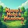Mamp's Mobs & Meadows