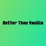 Better Than Vanilla(BTV)