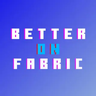 Better on Fabric