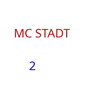 MC STADT 2