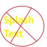 No Splash Text