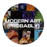 Modern Art (Probably)