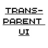 Transparent UI