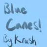 Blue Cane!