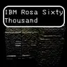 IBM Rosa Sixty Thousand