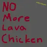 NoMoreLavaChicken