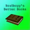 Bra0boyy's Better Books