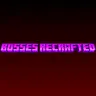 Bosses recrafted