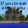 If you break a block you get teleported.