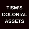 Tism's Colonial Assets