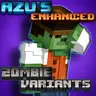 Azu's Enhanced Zombie Variants