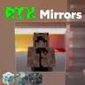 RTX Mirrors (Variation)