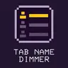 Tab Name Dimmer