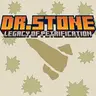 Dr.Stone : Legacy Of Petrification