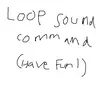 LoopSound Command
