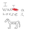 I want a horse