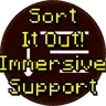 Sort It Out! Immersive Support (Unofficial)