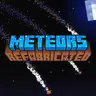 Meteors Refabricated
