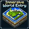 Immersive World Entry