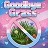 Goodbye Grass