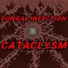 Fungal Infection: Cataclysm