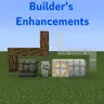 Builder's Enhancements