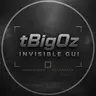 tBigOz invisible GUI