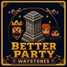 Better Party X Waystones