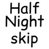 Half Night Skip