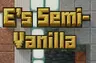 E's SemiVanilla+