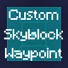 Custom Skyblock Waypoint
