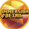 Immersion & Detail