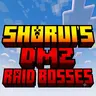 Shurui's DMZ Raid-Bosses