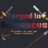 Forged In Damasucs (Now on 26.1.2)