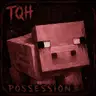 TQH Mob Possession
