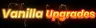 Vanilla Upgrades