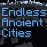 Endless Ancient Cities