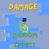 Damage=Random Effect