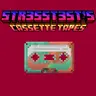 Str3ssT3st's Cassette Tapes