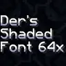 Der's Sharp Shaded Font (Faithful 64x)