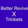 Better Revive X Trinkets