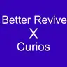 Better Revive X Curios